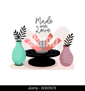 Illustration of hands shaping clay on a pottery wheel with vases and plants in the background, featuring the text Made with Love above the scene Stock Vector