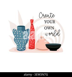 Illustration of decorative pottery including a blue polka dot vase, red bottle, beige jar, and black bowl with the text Create Your Own World in a Stock Vector