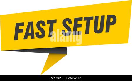 fast setup speech bubble, label, sticker, sign template. fast setup banner Stock Vector