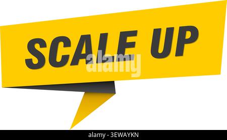 scale up speech bubble, label, sticker, sign template. scale up banner Stock Vector