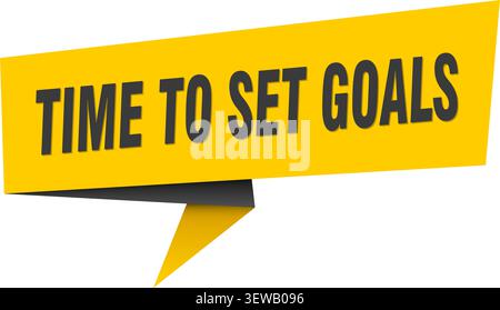 time to set goals speech bubble, label, sticker, sign template. time to set goals banner Stock Vector