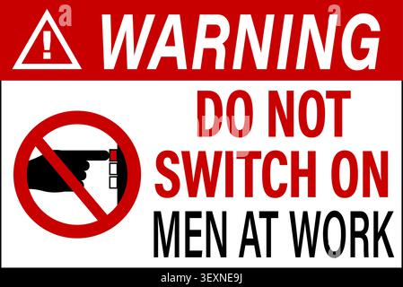 Do not switch on, men at work. Warning sign with a finger pressing a red power button inside ban symbol. Text Stock Vector