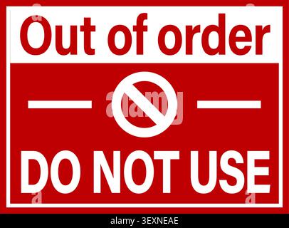 Out of order, do not use. Warning sign with Ban symbol and text in the upper and lower side. Red and white background. Stock Vector
