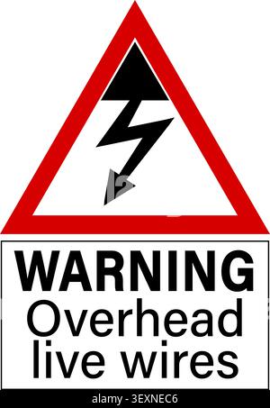 Warning, overhead live wires. Warning triangle sign with electric lightning symbol coming from above and text below. Stock Vector