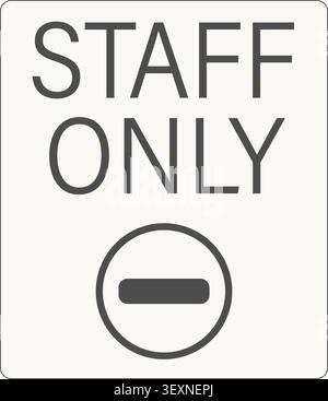 Staff only. Simple information sign with text and no entry ban symbol below. Gray on off-white background. Stock Vector