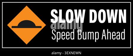 Slow down, speed bump ahead. Road warning sign with orange diamond symbol and text by side. Black background. Stock Vector