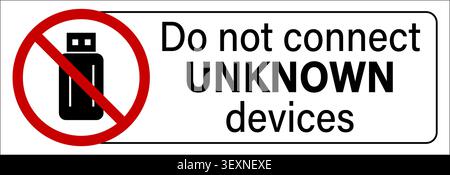 Do not connect unknown devices. Warning sign with USB pen drive inside ban symbol and text on the right. Sticker. Stock Vector
