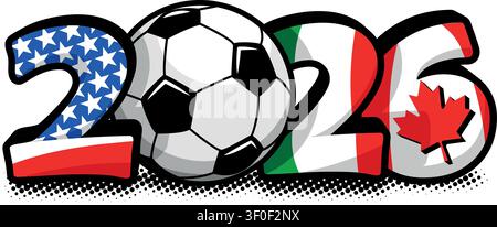 2026 Football World Cup. Soccer ball and lettering numbers in colors of host countries: Canada, USA, Mexico. Vector on transparent background. Stock Vector
