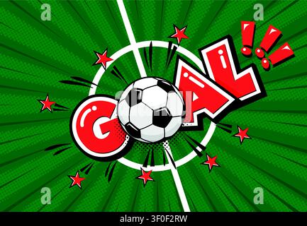 Goal football game, soccer ball on green football field. Text speech bubble exploding. Comic pop art style wow banner message. Halftone dot funny vect Stock Vector
