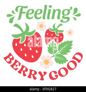 Feeling Berry Good typography design with strawberry pair. Stock Vector