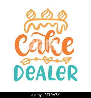 Cake dealer vector vintage lettering for bakery Stock Vector