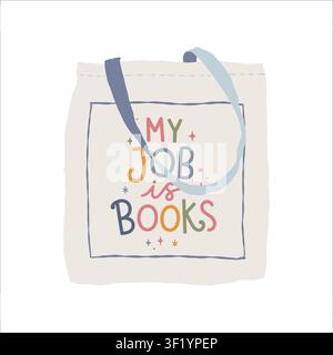 Tote bag with lettering: My job is books. Vector illustration of a book-themed accessory. Shopping bag. Flat-style color clipart.  Stock Vector