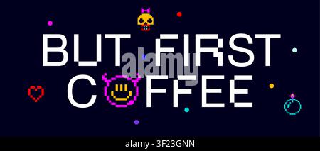 But First Coffee. Funny banner, speech bubble Stock Vector