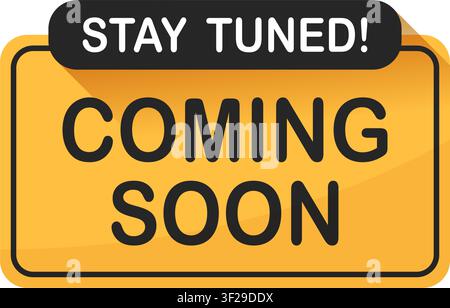 Coming soon label icon in flat style. Stay tuned banner in shop vector illustration on isolated background. Product available sign business concept. Stock Vector