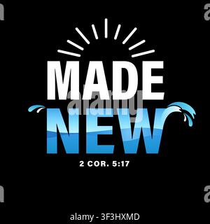 Made New, baptism logo design with drops and wave. Vector baptized typography from 2 Corinthians 5:17 "Made New" for baptism shirt Stock Vector