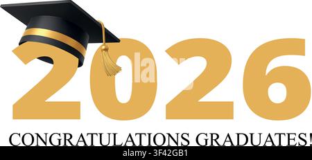 Graduation cap placed over golden 2026 typography with congratulation text, academic achievement concept. Realistic 3D illustration Stock Vector