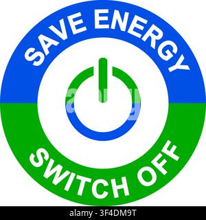 Save energy, switch off. Green and blue round badge with text and on/off power button icon. Stock Vector