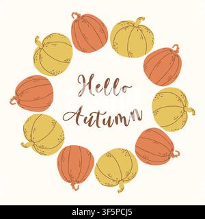 Pumpkin wreath with text Hello Autumn. Fall season greeting card design element. Decorative illustration of harvest vegetable arrangement for thanksgiving and harvest festival celebration. Stock Vector