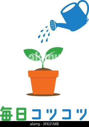 A small potted sprout being watered is shown with Japanese text that means Steady Effort Every Day. Stock Vector
