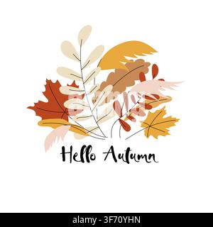Hello Autumn seasonal card with cozy fall leaves bouquet and handwritten typography on white background. Modern aesthetic botanical vector Stock Vector