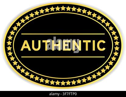 Black and gold color oval label sticker with word authentic on white background Stock Vector