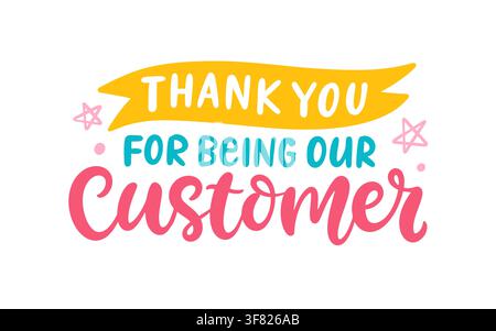 Thank You for Being Our Customer hand lettering Stock Vector