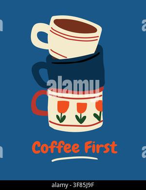 Modern coffee wall art featuring a stack of stylish coffee mugs with the quote Coffee First on a deep navy background. Cozy hand drawn kitchen poster for coffee lovers, cafes, offices and contemporary home decor. hand drawn vector file. Stock Vector