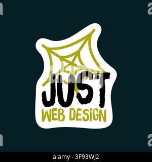 Just web design spiderweb funny lettering vector sticker for developers Stock Vector