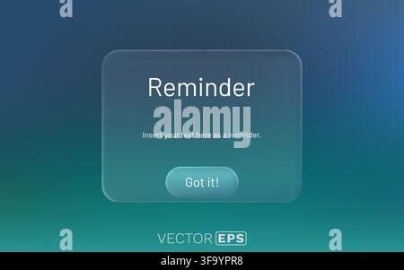 Modern glassmorphism reminder pop-up notification on a gradient background with Got it button. Vector illustration Stock Vector