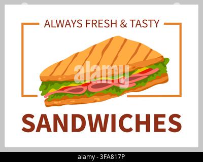 Sandwich poster design. Food with grilled bread, meat and vegetables, snack cuisine takeaway. Restaurant or cafe advertisement and menu object. Vector cartoon flat style isolated fastfood illustration Stock Vector