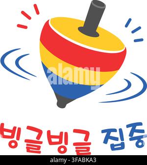 A brightly colored spinning top rotates with motion lines above Korean text meaning Spin Around And Focus. Stock Vector