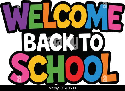 A vibrant and cheerful isolated colorful sign featuring the words 'Welcome Back to School' in bold, block letters. Perfect for educational themes, bac Stock Vector