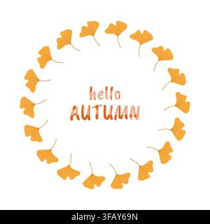 Circular wreath of orange ginkgo leaves surrounding hello AUTUMN text in warm orange. Elegant seasonal illustration perfect for autumn greeting cards, Stock Vector