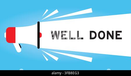 Color megaphone icon with word well done in white banner on blue background Stock Vector
