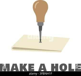 A pointed hand awl pressing into a flat surface is paired with the English words Make A Hole. Stock Vector