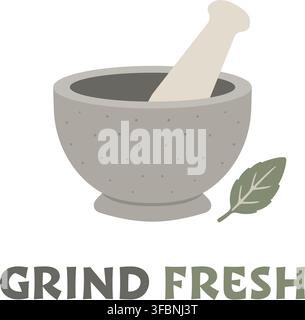 A stone mortar and pestle with a small leaf accent are paired with the English words Grind Fresh. Stock Vector