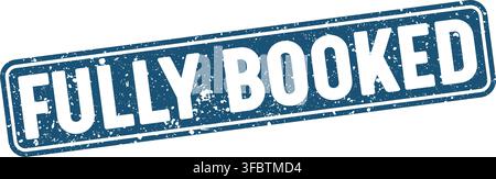 fully booked blue rectangular grunge stamp on transparent background. fully booked stamp Stock Vector