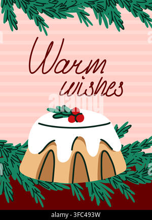 Warm Wishes Christmas Greeting with Traditional Holiday Pudding, Icing, Holly and Evergreen Branch Decoration. Vector illustration Stock Vector