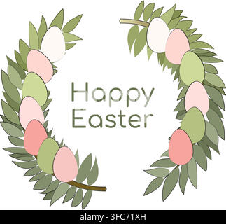Easter Wreath Illustration of Leaves and Eggs. Congratulations Happy Easter. Colored eggs and branches on a white background. Pastel colors. Vector il Stock Vector