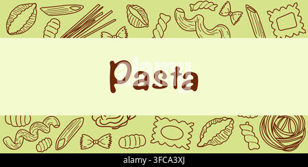 Pasta banner with Pasta lettering and hand drawn spaghetti, penne, ravioli, fusilli, gnocchi, farfalle. Stock Vector