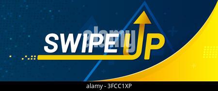 Swipe Up banner with arrow for digital technology or business concept background. Swipe Up arrow for mobile network or internet communication and social media network or website graphics Stock Vector