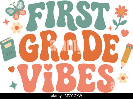 Retro First Grade Vibes typography graphic illustration with flowers, butterfly, and school elements on white. Stock Vector