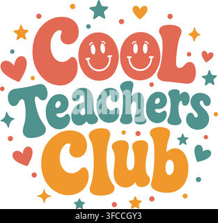 Retro Cool Teachers Club typography illustration with smiley faces, hearts, and stars on white background Stock Vector