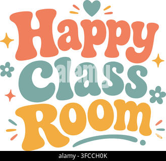 Retro groovy Happy Classroom typography vector lettering design with flowers and stars on white background. Stock Vector