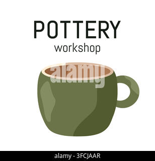 Ceramic cup. Flyer, banner for pottery workshop with text. Green clay homemade mug with handle. Handcrafted tableware. Cute Handmade. Kitchenware for Stock Vector