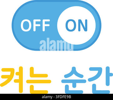 A blue toggle switch displaying off and on states appears above Korean text meaning The Moment It Turns On. Stock Vector