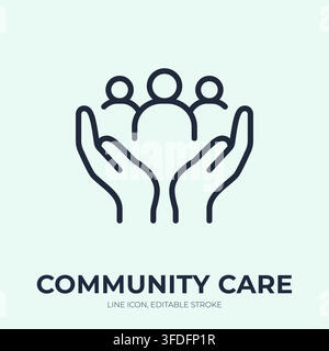 Community care line icon. Social support linear vector illustration. Thin sign of hands, people for welfare, charity, inclusion, volunteering, family Stock Vector