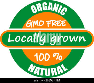 Locally grown,organic, GMO free, 100% natural. Information label sign with green and orange colors Stock Vector