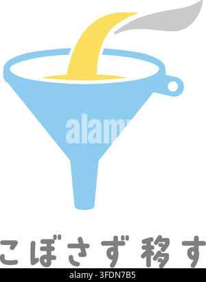 A blue funnel receives a stream of liquid beside Japanese text meaning Transfer Without Spilling. The phrase describes moving liquid carefully from on Stock Vector