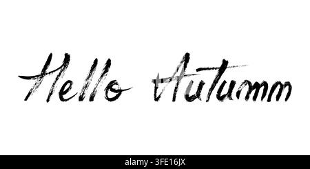 Hello Autumn Hand Drawn Calligraphy Text. Autumn vector lettering. Grunge brush stroke fall handwritten text for autumn cards, posters, invitations Stock Vector